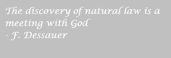 The discovery of natural law is a meeting with God - F. Dessauer